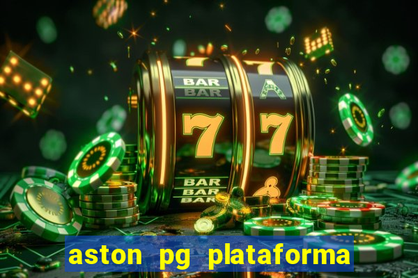 aston pg plataforma de jogos